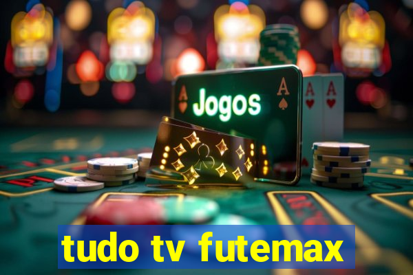 tudo tv futemax